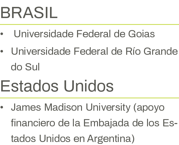 BRASIL Universidade Federal de Goias Universidade Federal de Río Grande do Sul Estados Unidos James Madison Universit   