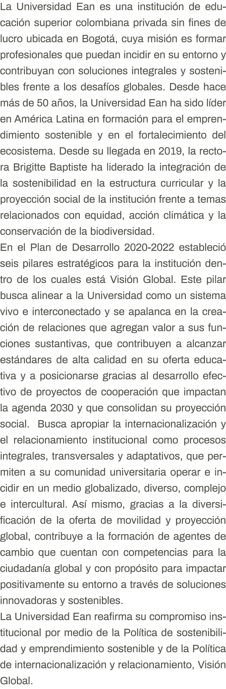 La Universidad Ean es una institución de educación superior colombiana privada sin fines de lucro ubicada en Bogotá,    
