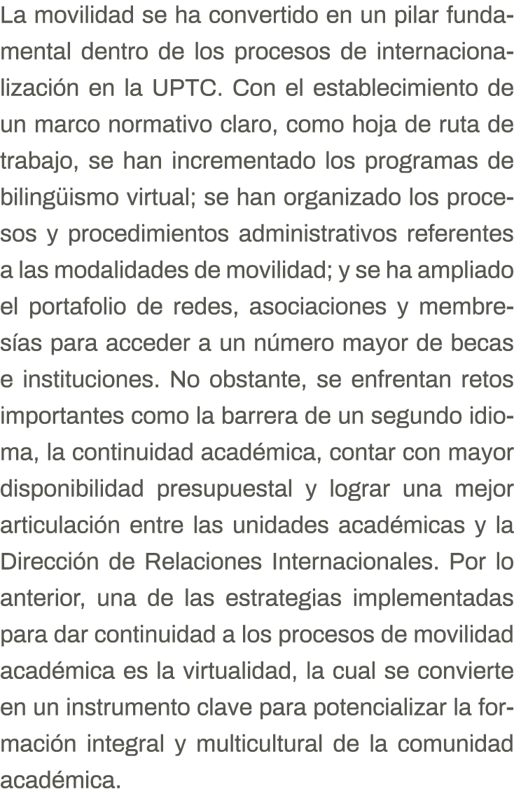 La movilidad se ha convertido en un pilar fundamental dentro de los procesos de internacionalización en la UPTC  Con    