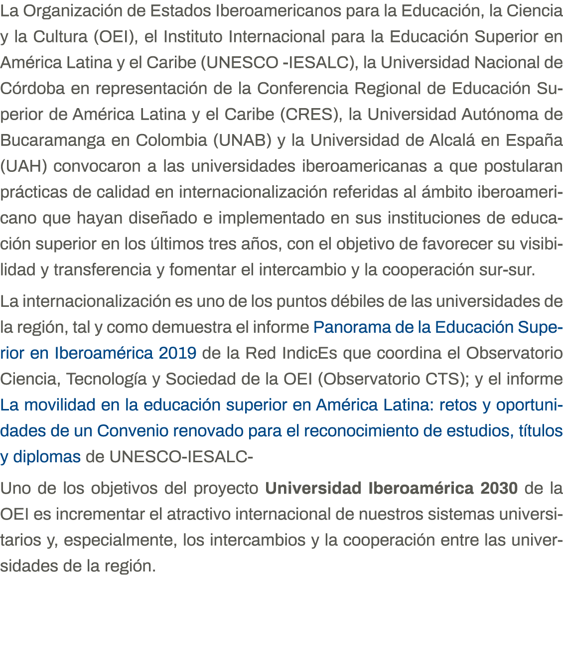 La Organización de Estados Iberoamericanos para la Educación, la Ciencia y la Cultura (OEI), el Instituto Internacion   
