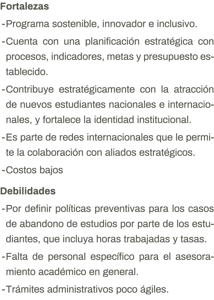 Fortalezas - Programa sostenible, innovador e inclusivo  - Cuenta con una planificación estratégica con procesos, ind   