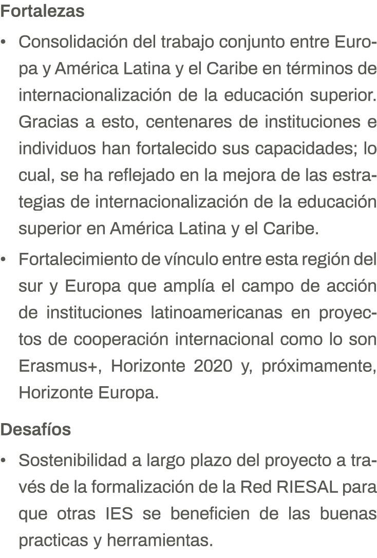 Fortalezas Consolidación del trabajo conjunto entre Europa y América Latina y el Caribe en términos de internacionali   