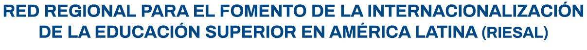 Red regional para el fomento de la Internacionalización de la Educación Superior en América Latina (RIESAL)