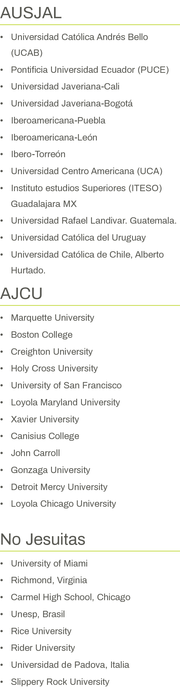 AUSJAL Universidad Católica Andrés Bello (UCAB) Pontificia Universidad Ecuador (PUCE) Universidad Javeriana-Cali Univ   