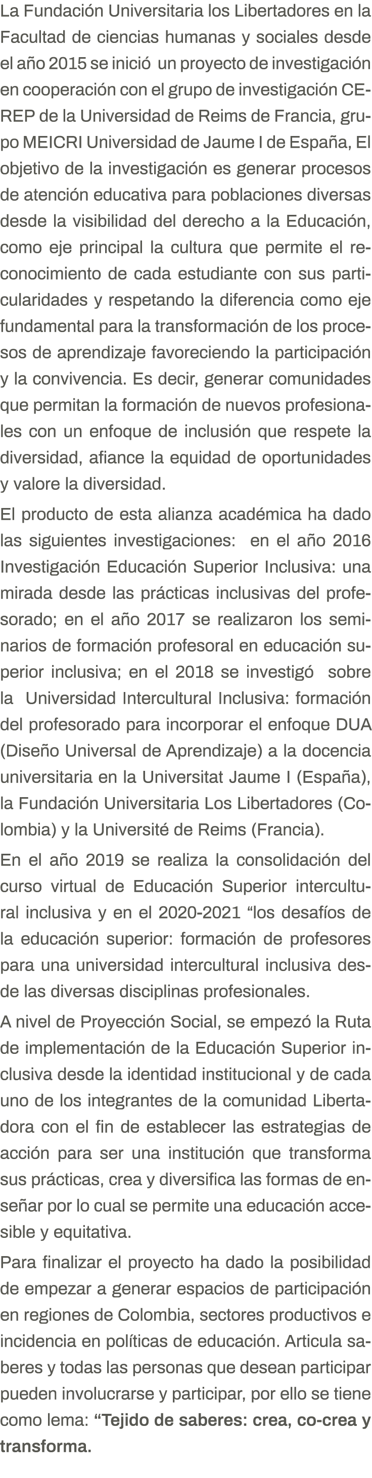 La Fundación Universitaria los Libertadores en la Facultad de ciencias humanas y sociales desde el año 2015 se inició   