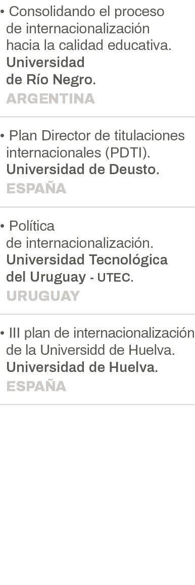   Consolidando el proceso de internacionalización hacia la calidad educativa  Universidad de Río Negro  ARGENTINA   P   