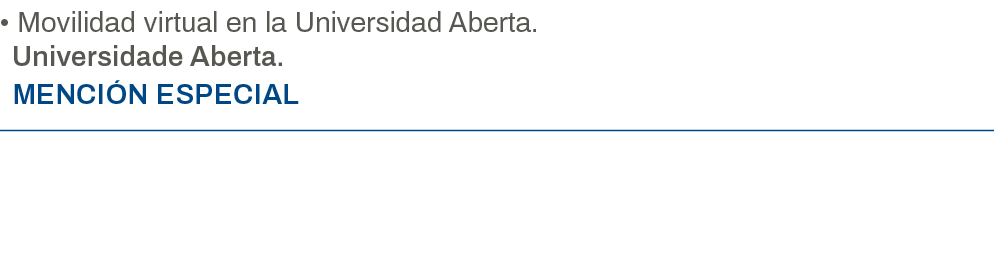   Movilidad virtual en la Universidad Aberta  Universidade Aberta  Mención Especial