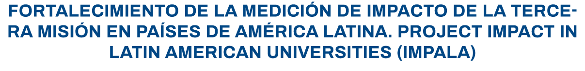 Fortalecimiento de la medición de impacto de la tercera Misión en países de América Latina  PROJECT IMPACT IN Latin A   